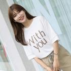 With You Printed Elbow-sleeve T-shirt