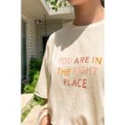 You Are In The Right Place Letter T-shirt Cream - One Size