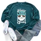 Feelin Willie Good Print Round-neck Long-sleeve T Shirt