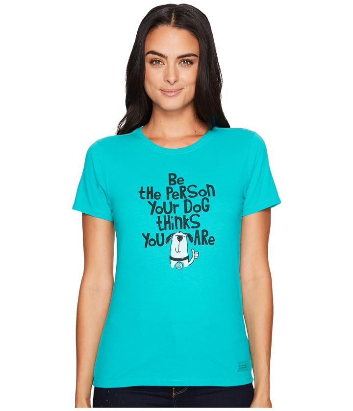 Life Is Good - Be The Person Your Dog Thinks You Are Crusher Tee