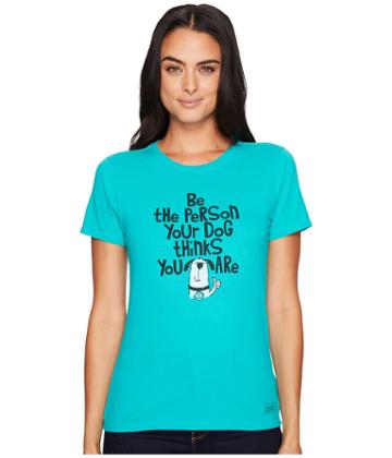 Life Is Good - Be The Person Your Dog Thinks You Are Crusher Tee