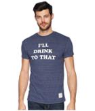 The Original Retro Brand - Ill Drink To That Tri-blend Tee